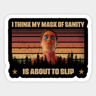 Classic Art I Think My Mask Of Sanity Is About To Slip Sticker